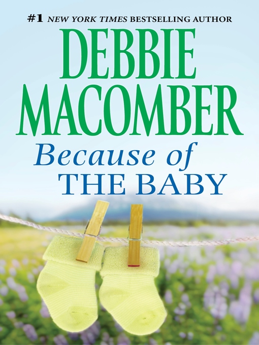 Title details for Because of the Baby by Debbie Macomber - Wait list